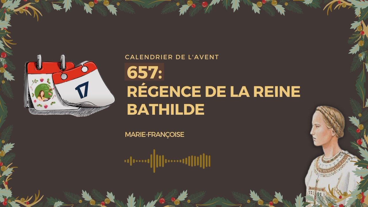 657 : Régence de la reine Bathilde (17 décembre)