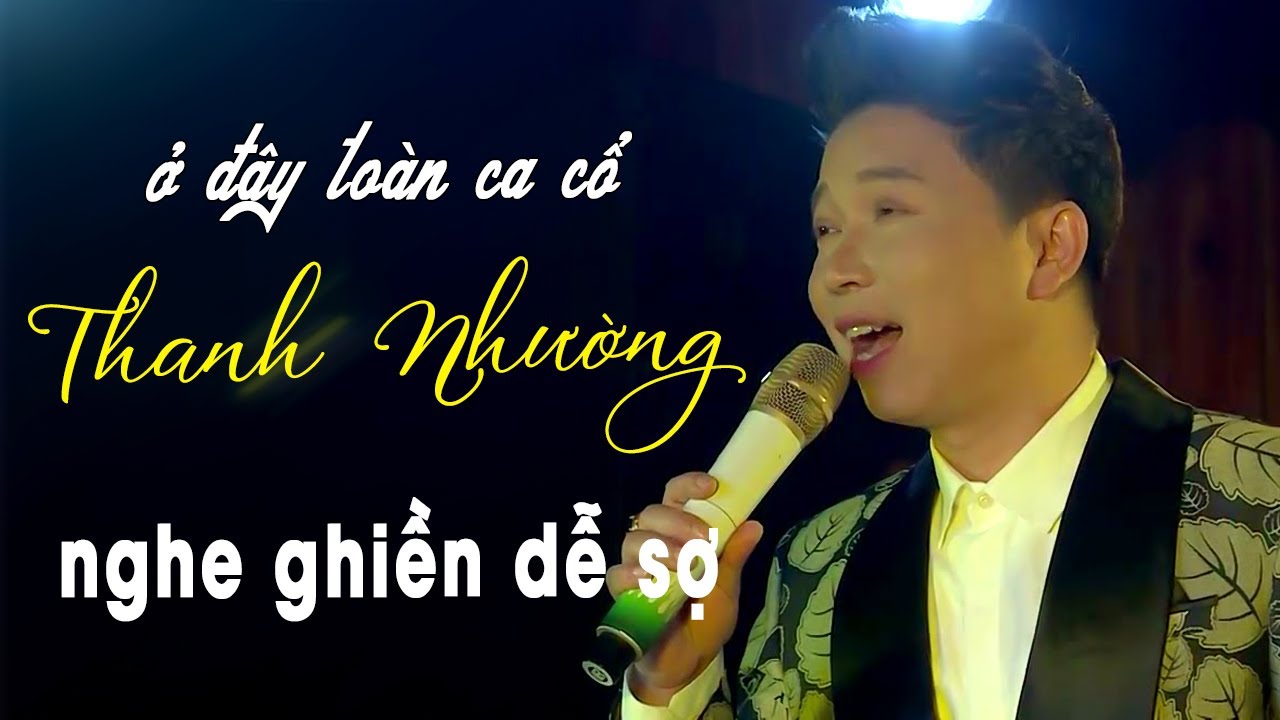Ca Cổ Thanh Nhường Nghe Nhiều Nhất Còn Mãi Theo Thời Gian ❤️ Thanh Nhường, Thu Vân, Ngọc Quyền