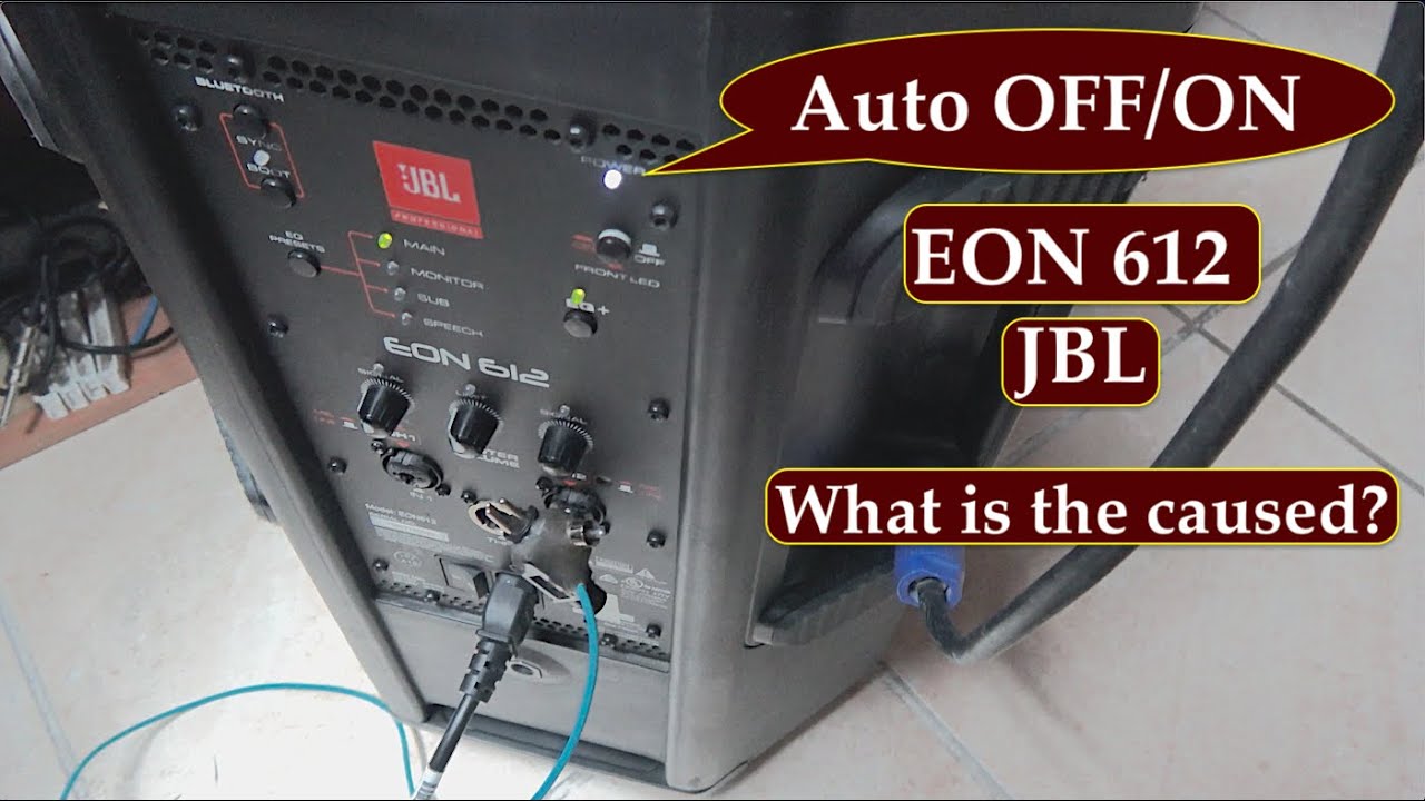 How to fix auto power OFF and ON  on EON 612 JBL Powered speaker?