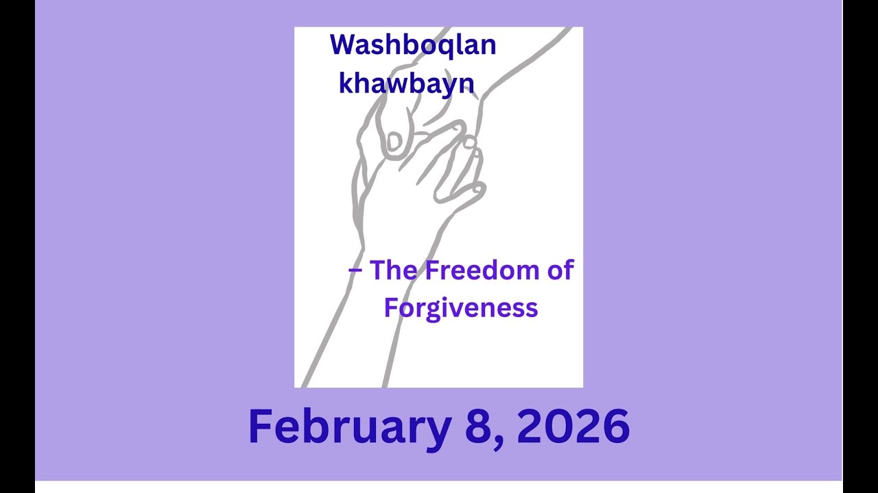 2-8-2026 Service - Washboqlan khawbayn – The Freedom of Forgiveness