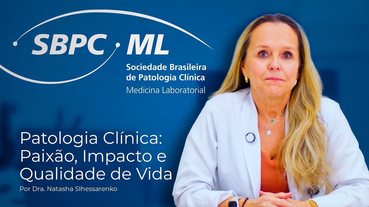 Patologia Clínica: Paixão, Impacto e Qualidade de Vida | Dra. Natasha Slhessarenko