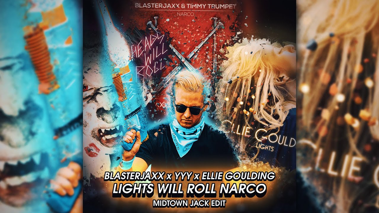 Blasterjaxx X YYY X Ellie Goulding - Lights Will Roll Narco (MIDTOWN JACK EDIT)