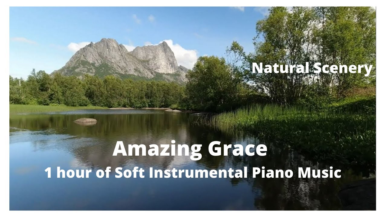 AMAZING GRACE - One Hour with relaxing instrumental piano music. PLEASE SUSCRIBE, LIKE, SHARE.THANKS