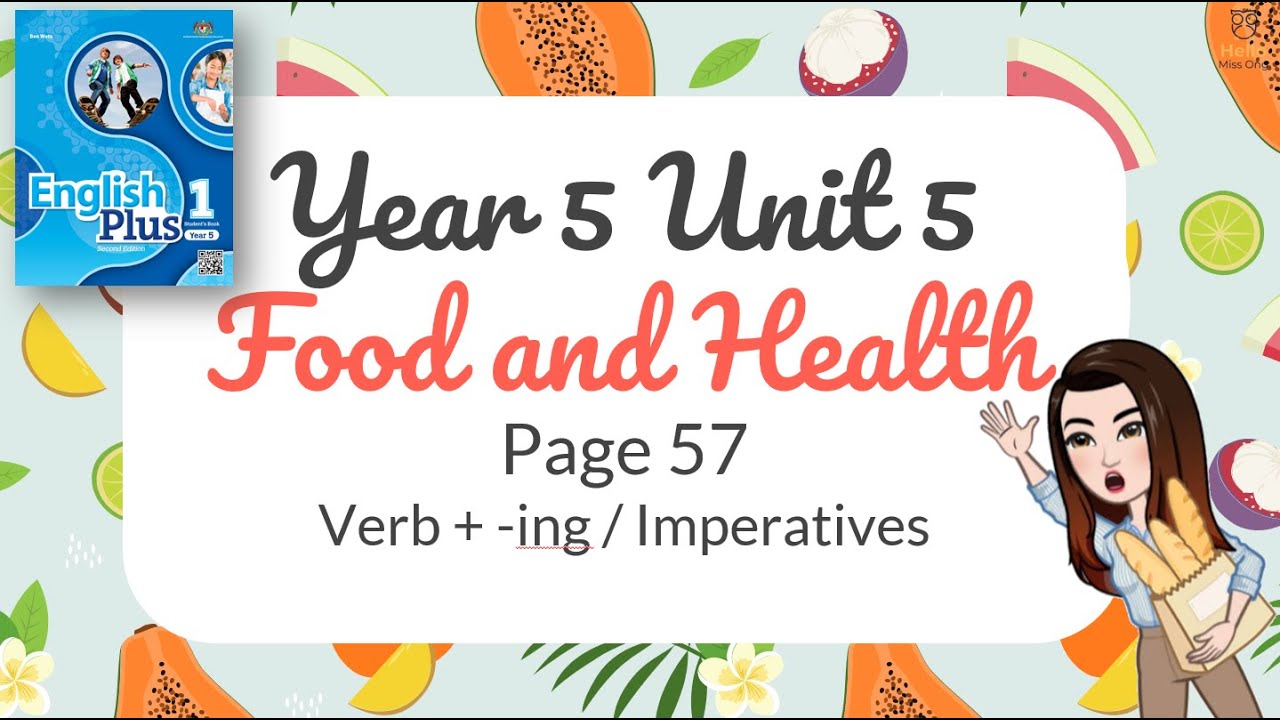 【Year 5 Plus 1】Unit 5 Food and Health | Lesson 5 Verb + -ing / Imperatives  | Student's Book Page 57