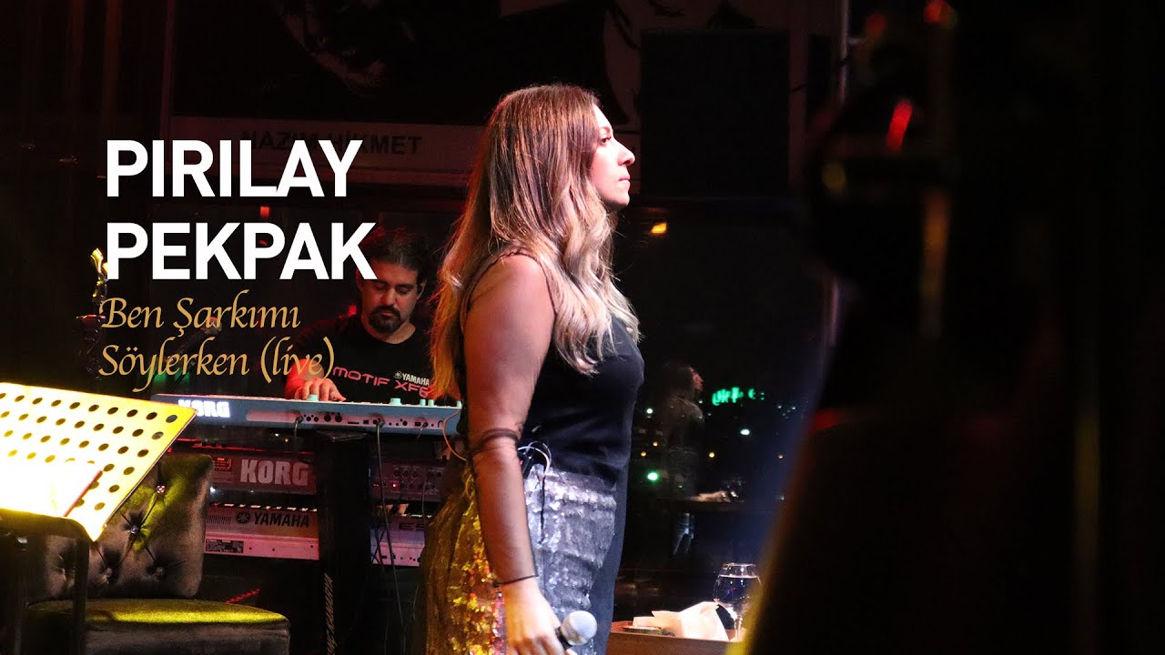 PIRILAY PEKPAK - Ben Şarkımı S&ouml;ylerken (Canlı Performans)