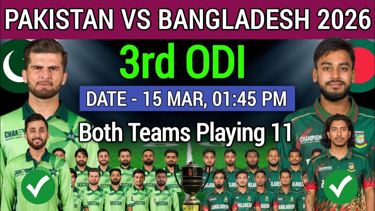 Pakistan vs Bangladesh 3rd ODI Playing 11 | PAK vs BAN Playing 11 | BAN vs PAK Final Playing 11
