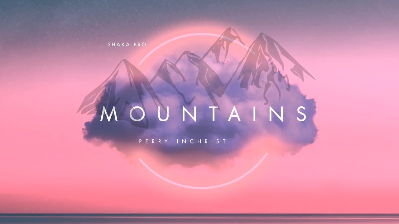 Perry InChrist - MOUNTAINS (Official Audio)
