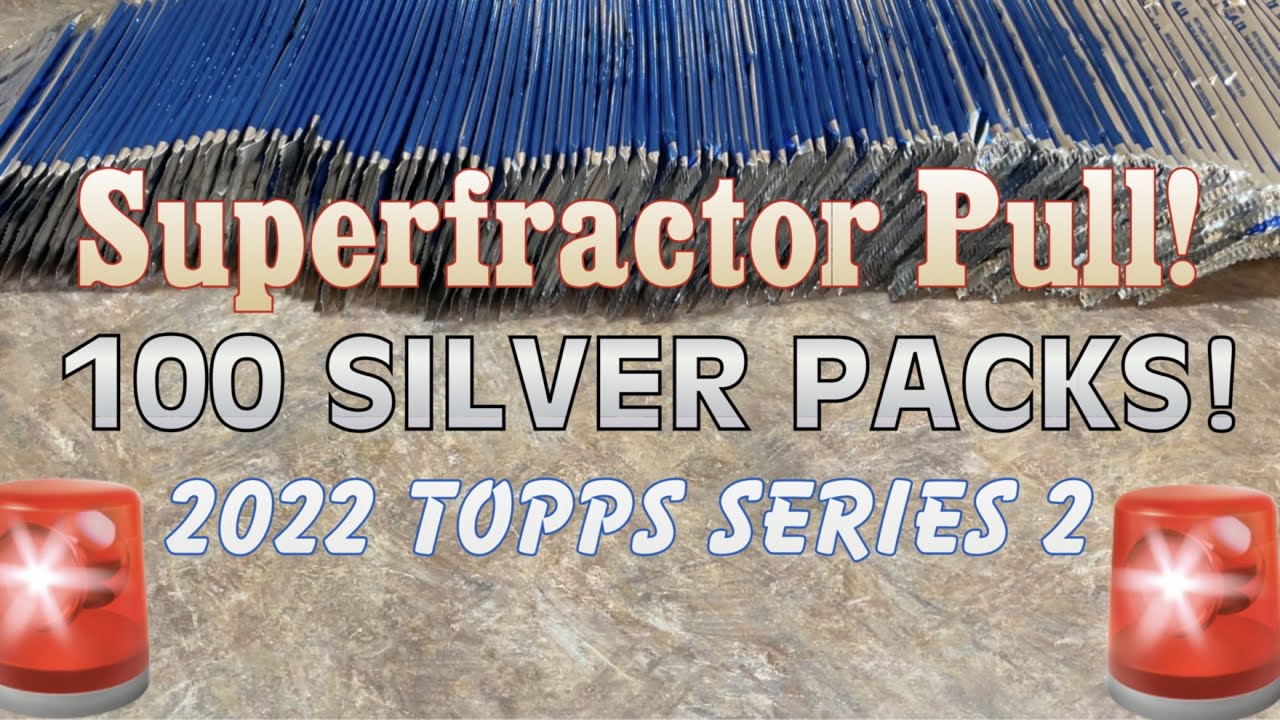 🚨 SUPERFRACTOR!  OPENING 100 SILVER PACKS FROM 2022 TOPPS SERIES 2!