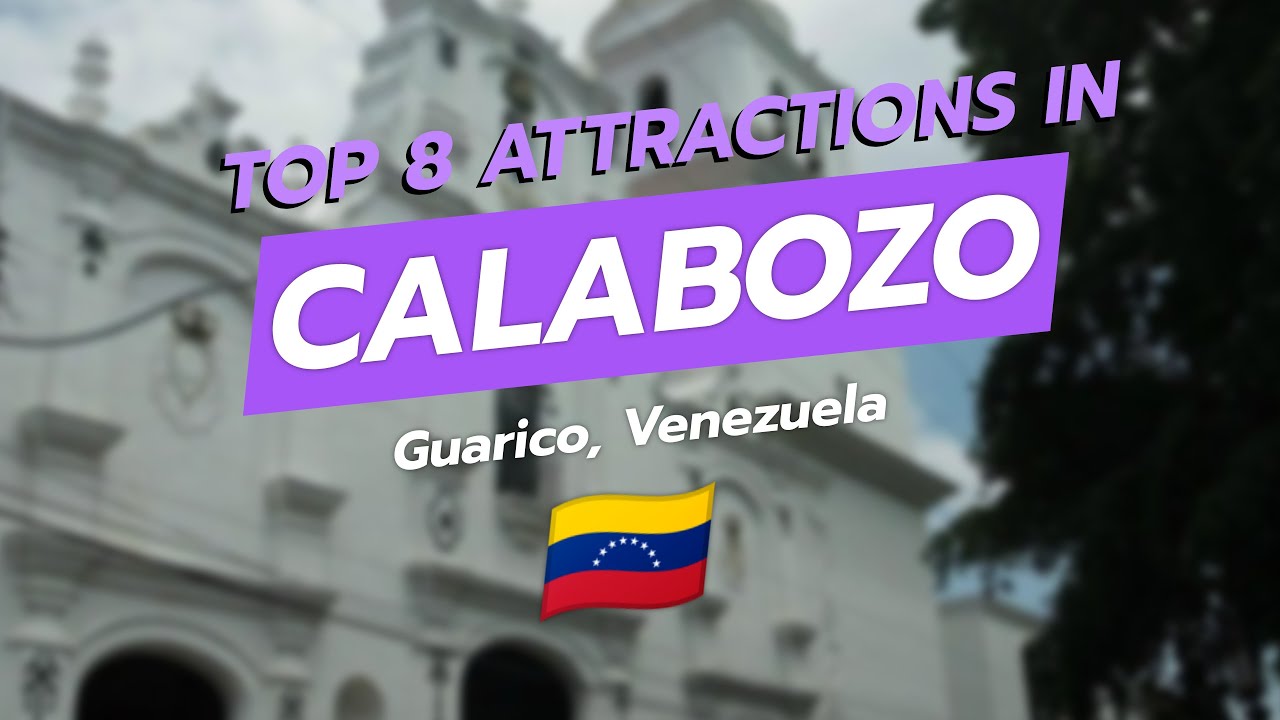 8 лучших достопримечательностей Калабосо, Гуарико, Венесуэла 🇻🇪 | CityGems Travel