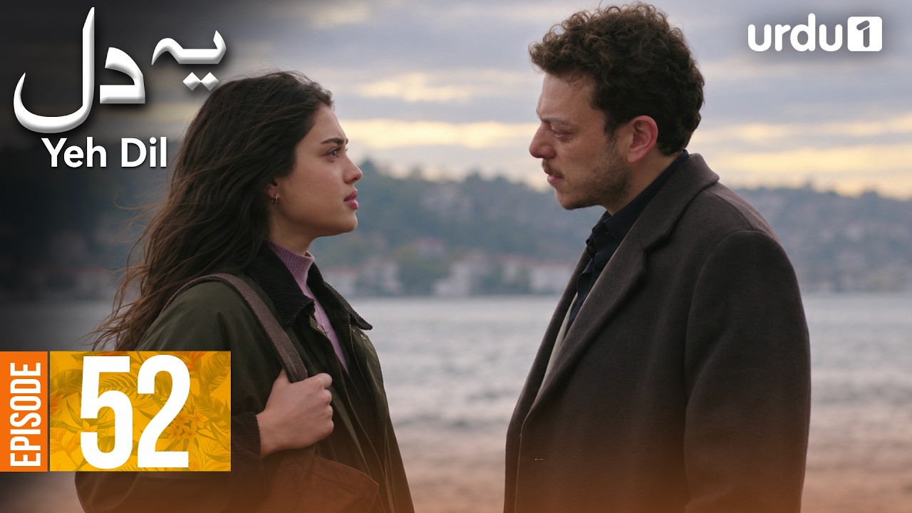 Yeh Dil | Episode 52 | New Turkish Drama | &Ccedil;arpıntı | Urdu Dubbed