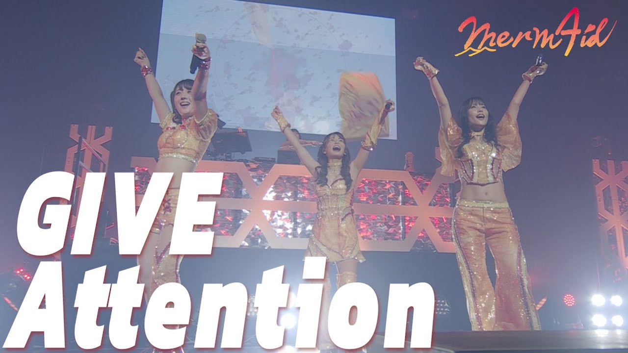 Merm4id 「GIVE Attention」/ Merm4id 8th LIVE Summer Killer「THE ENDLESS」