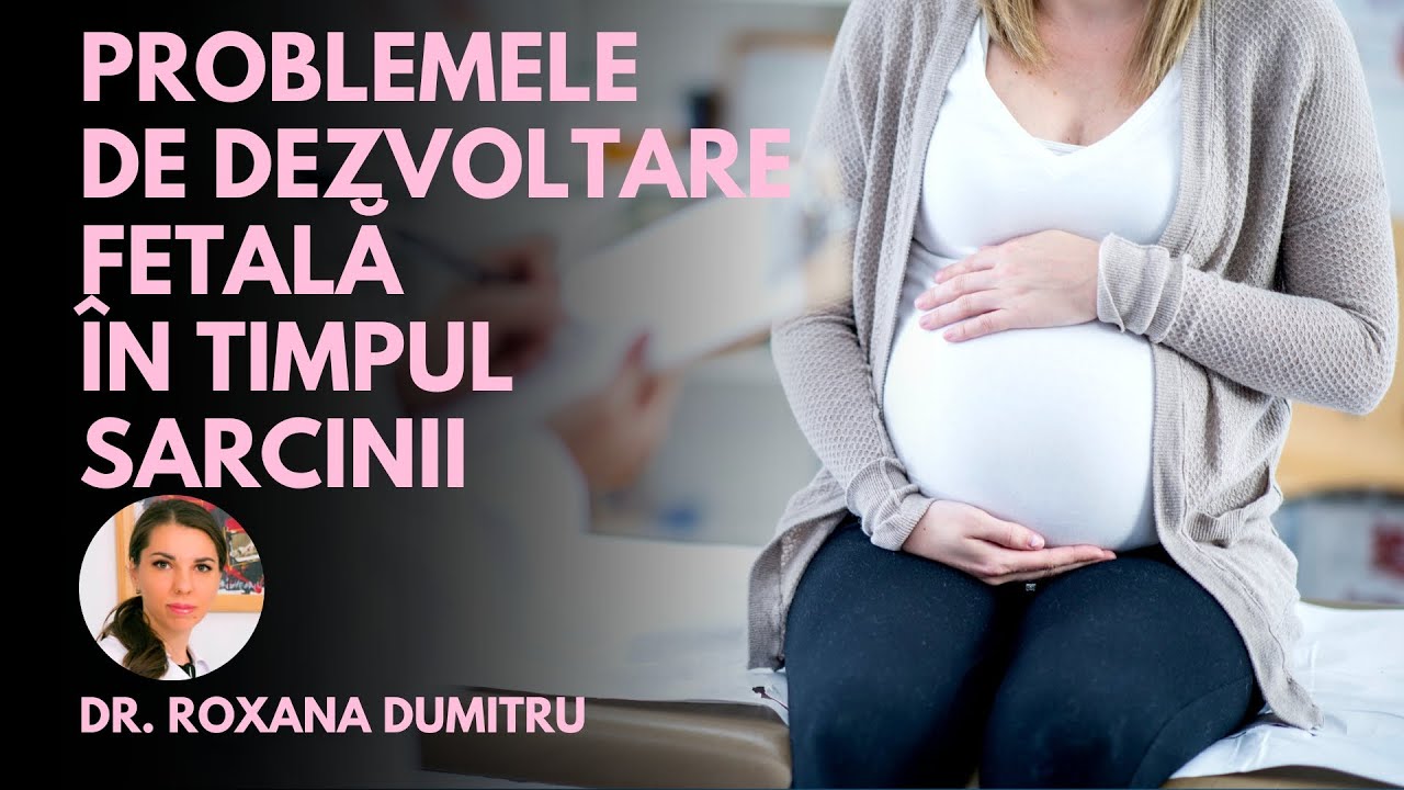Restricția de Creștere Intrauterină | Dr. Roxana Dumitru | Sănătate cu prioritate