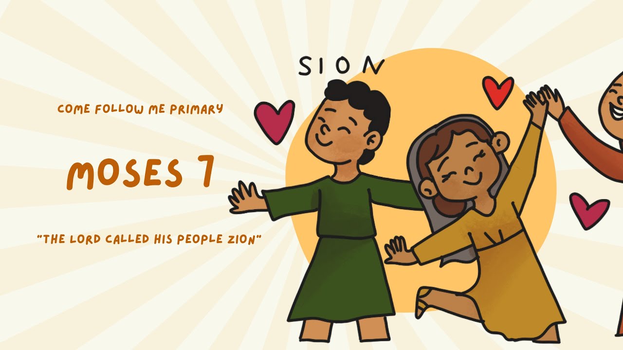 Moses 7 | &ldquo;The Lord Called His People Zion&rdquo;  | Come Follow Me Primary 2026