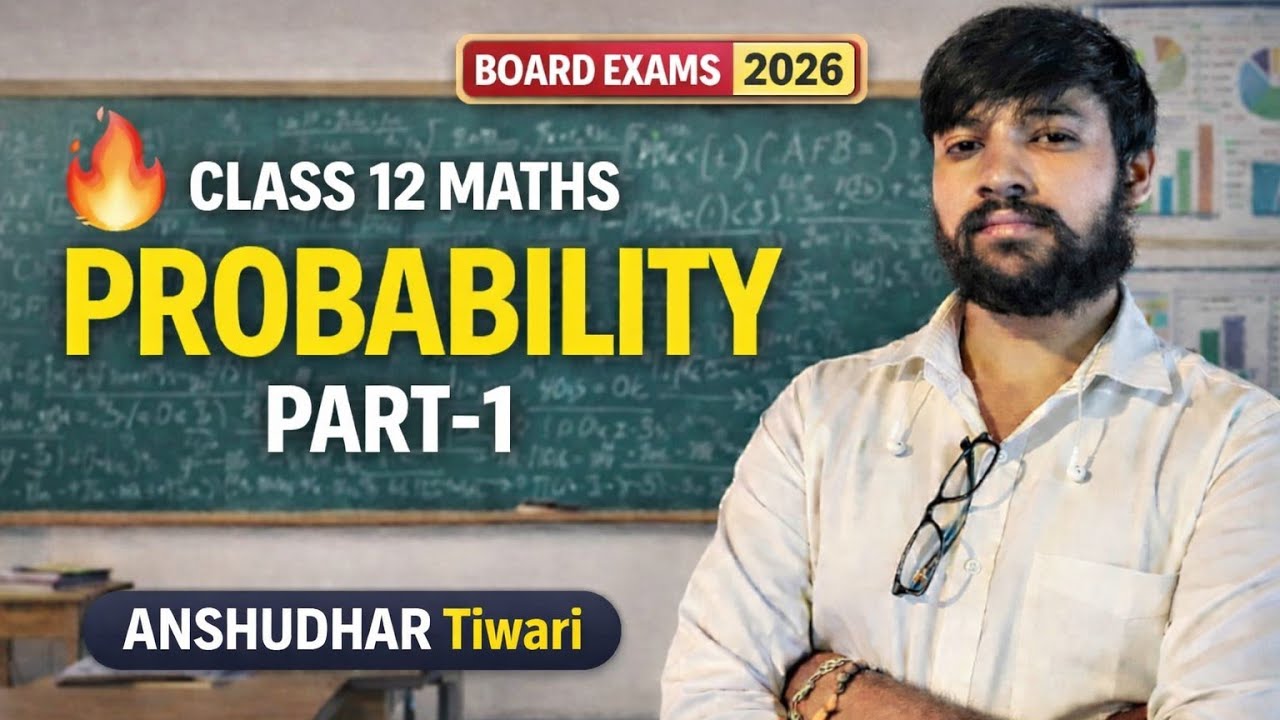 Class 12 Maths Revision 🔥 [PROBABILITY] | PART-1st | Board Exam 2026 | ANSHUDHAR TIWARI#maths #100k 
