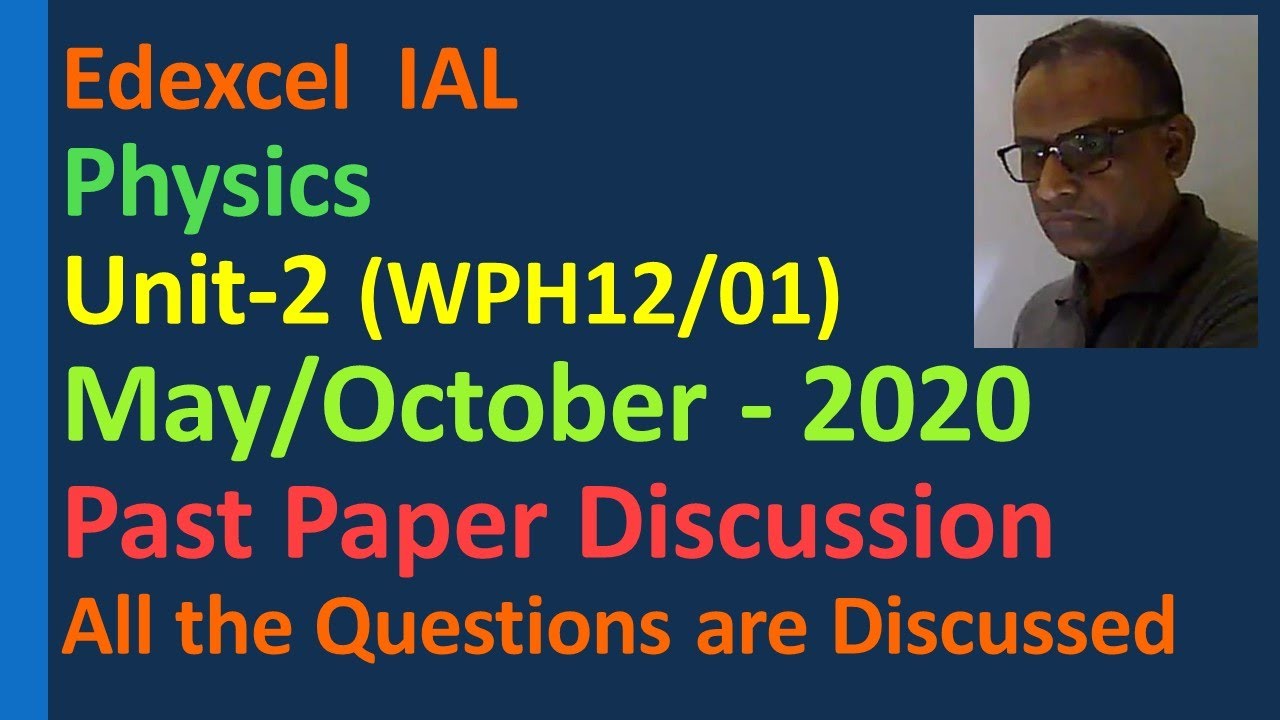 Edexcel Unit 2 Physics IAL May October 2020 Paper Discussion Electricity Wave Spectra Photoelectric