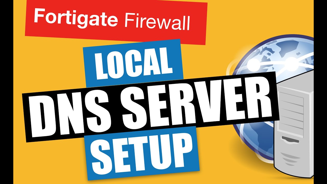 FORTIGATE LOCAL DNS SERVER SETUP