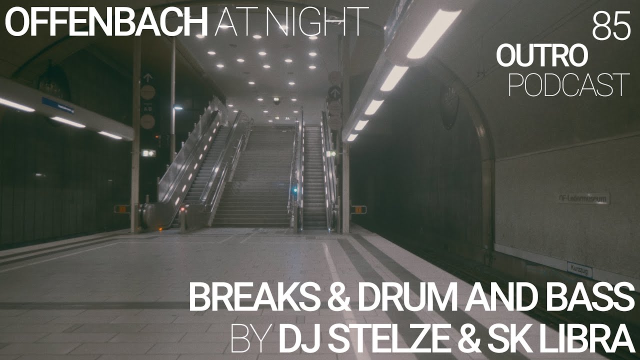 85: DJ Stelze & SK Libra | Breaks & Drum And Bass | Offenbach at Night