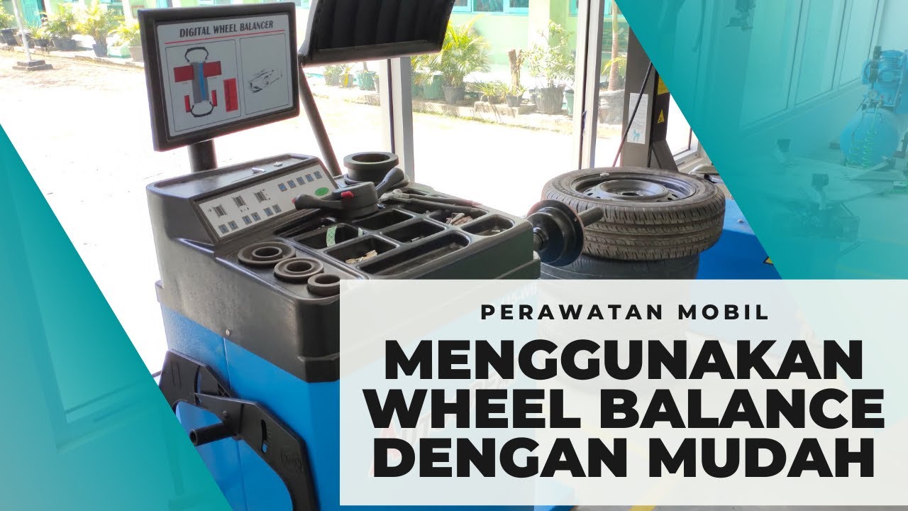 CARA MENGGUNAKAN WHEEL BALANCE DENGAN MUDAH - CARA BALANCING BAN MOBIL
