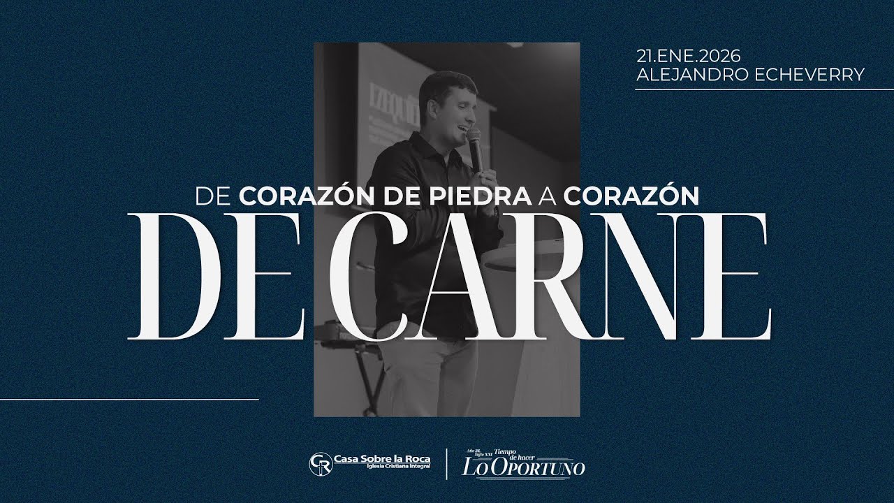 De corazón de piedra a corazón de carne - Alejandro Echeverry | 21 enero 2026