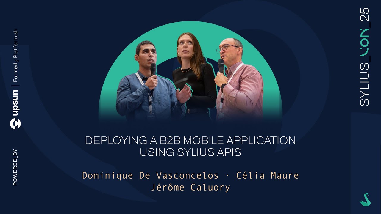 Deploying a B2B Mobile App Using Sylius APIs – Dominique, Célia, Jérôme | #SyliusCon2025