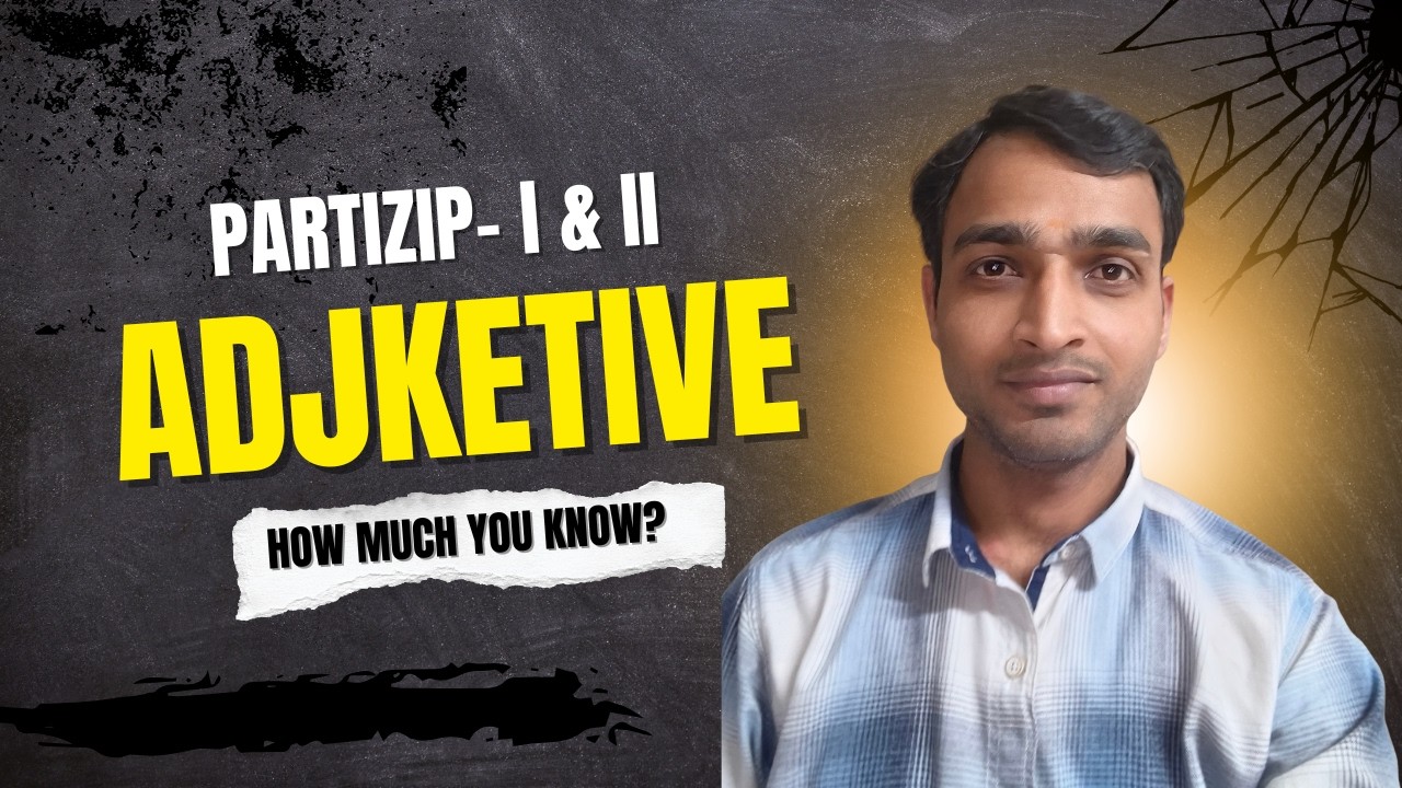 ADJECTIVE FROM A VERB | PARTIZIP -I / II ALS ADJEKTIV |