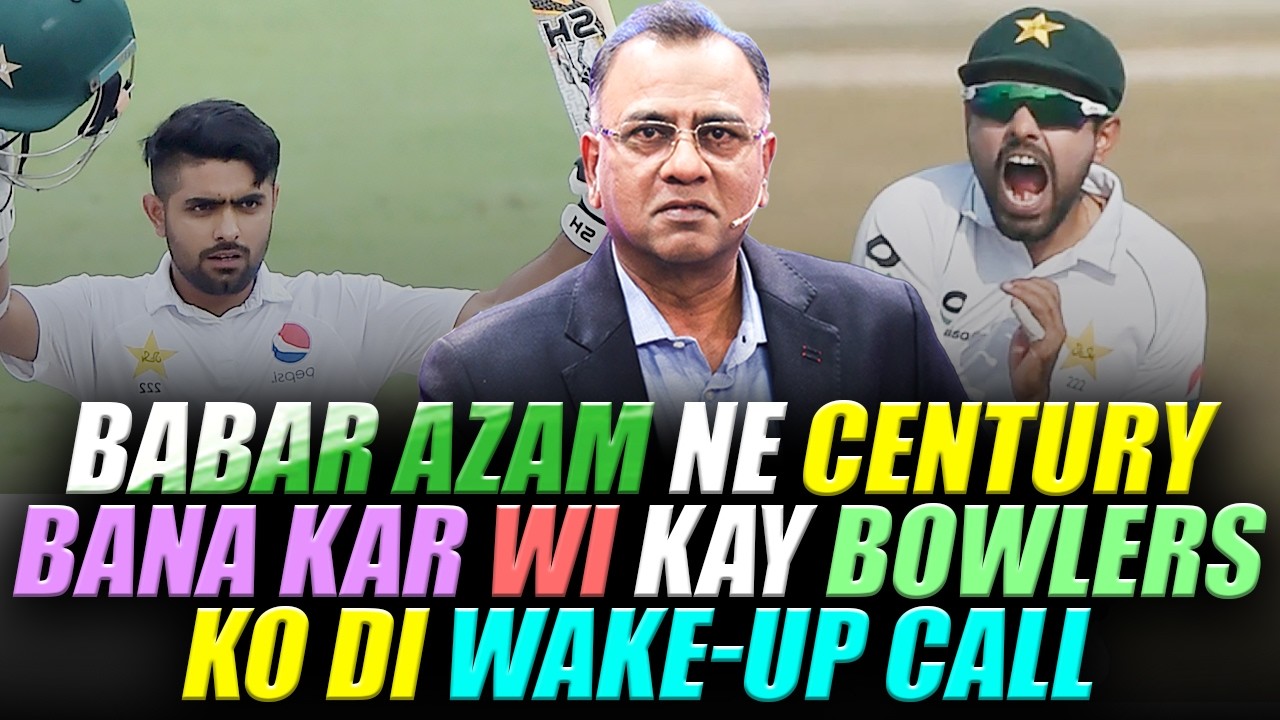 Babar Azam Ne Century Bana Kar WI Kay Bowlers Ko Di Wake-Up Call | Basit Ali