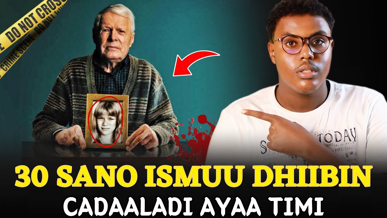30 SANO KADIB AYUU AABAHAN DILAAGII GABADHIISA HELAY |  LAAKIN MA AAMIN DOONTID CIDA DILAAGI NOQDAY!