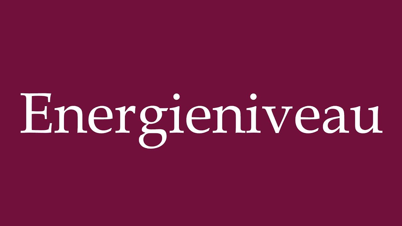 How to Pronounce ''Energieniveau'' (Energy level) Correctly in German