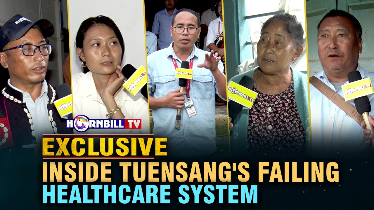 EXCLUSIVE: INSIDE TUENSANG'S FAILING HEALTHCARE SYSTEM