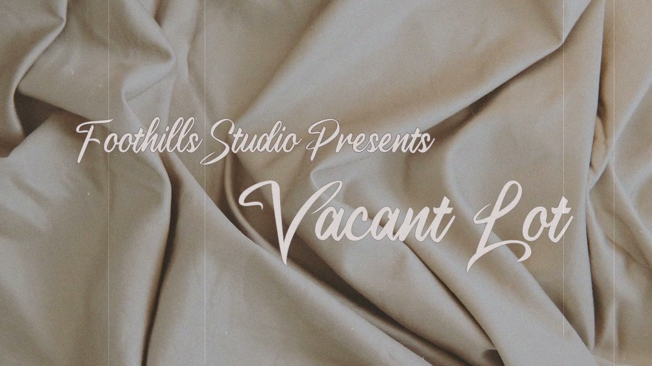 Foothills Studio Presents: Vacant Lot