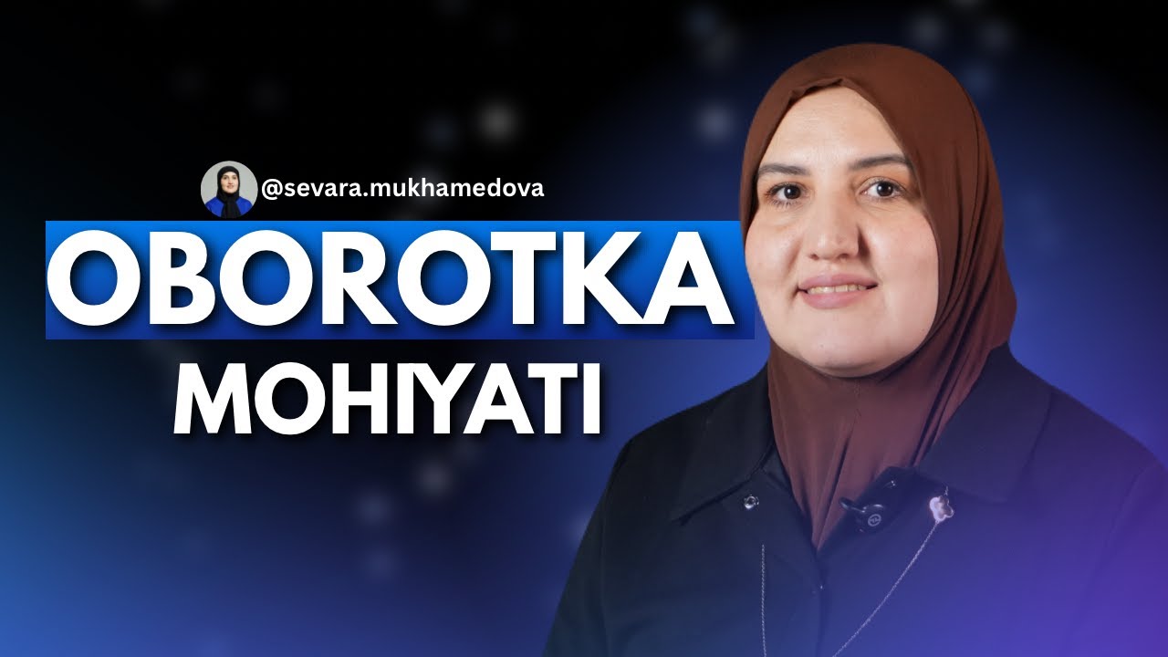 BU VIDEODAN KEYIN OBOROTKA MOHIYATINI TUSHUNASIZ // SEVARA MUKHAMEDOVA
