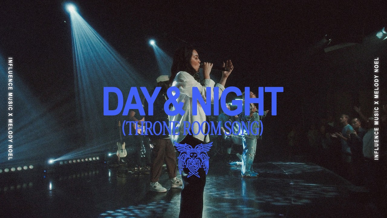 Influence Music - Day & Night (Throne Room Song) feat. Melody Noel & Zach Johnson