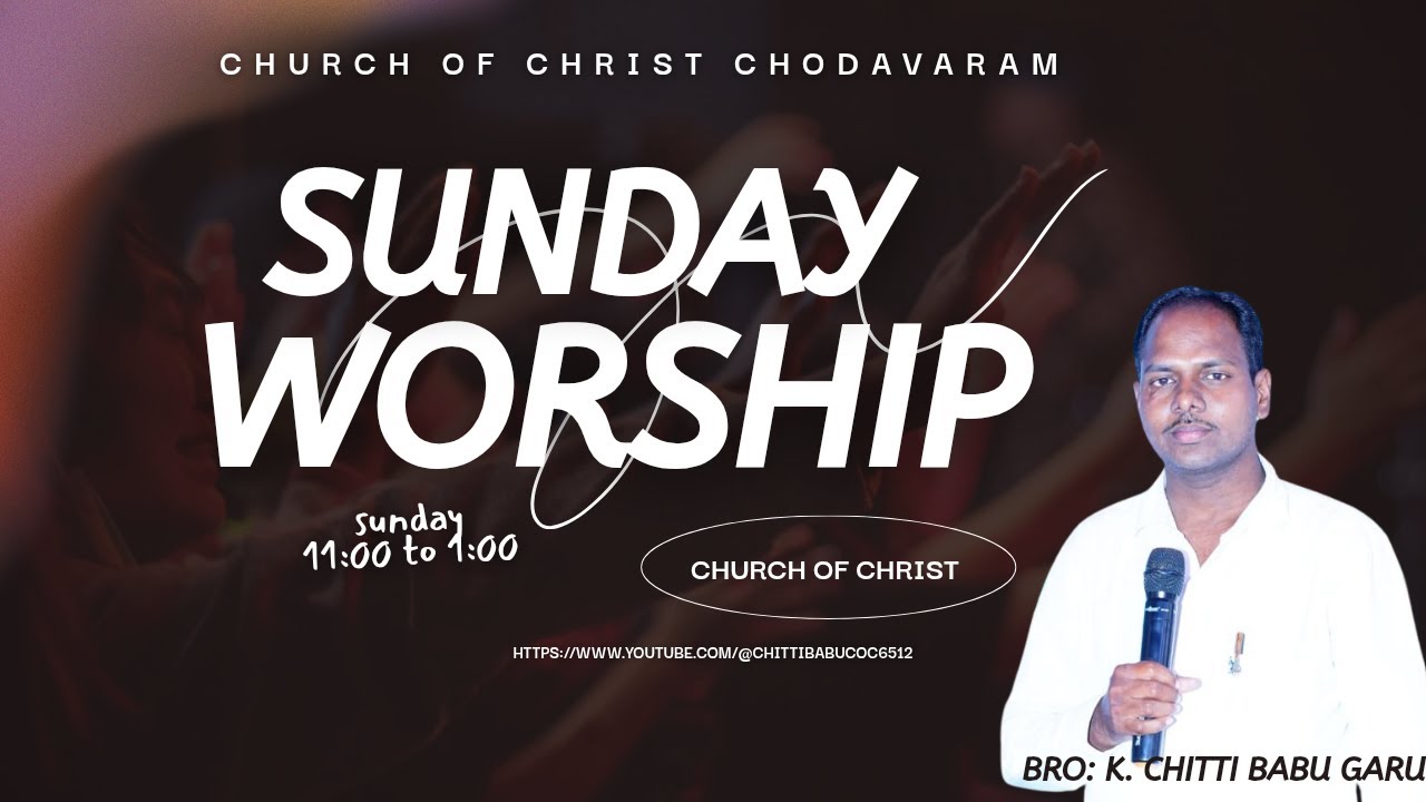 SundayWorship🔴Live🔴 08-03-26 CHURCH OF CHRIST CHODAVARAM
అంశం: సంఘం వేటితో పోల్చబడింది? part-3