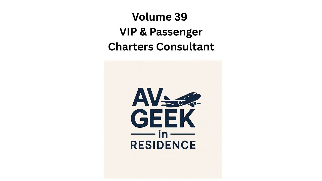 Volume 39: VIP & Passenger Charters Consultant