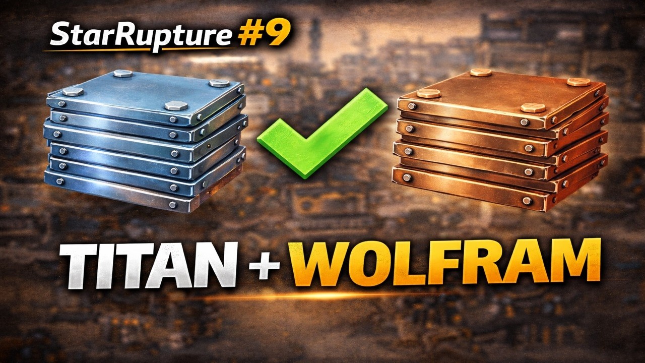 StarRupture #9 - ENDLICH TITAN- & WOLFRAMPLATTEN! 🔥