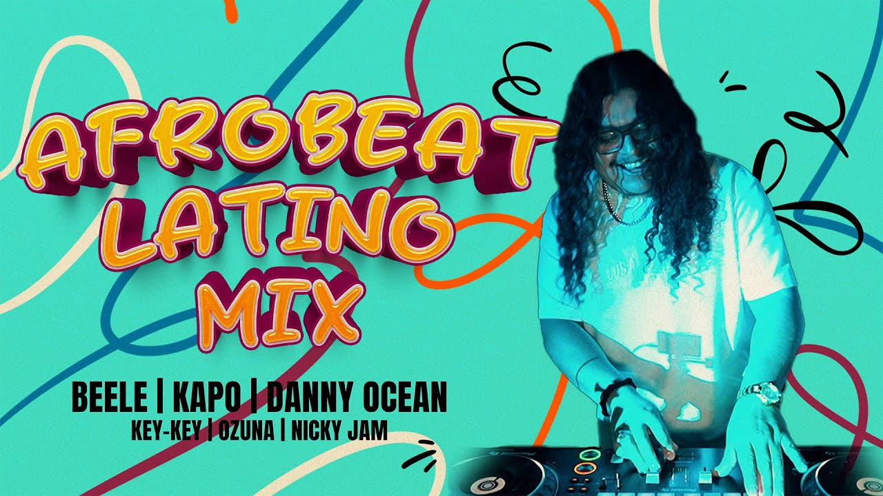 AFROBEAT LATINO MIX | DANNY OCEAN, KAPO, KEY-KEY, BOZA, OZUNA, MYKE TOWERS, BEELE, HAZE