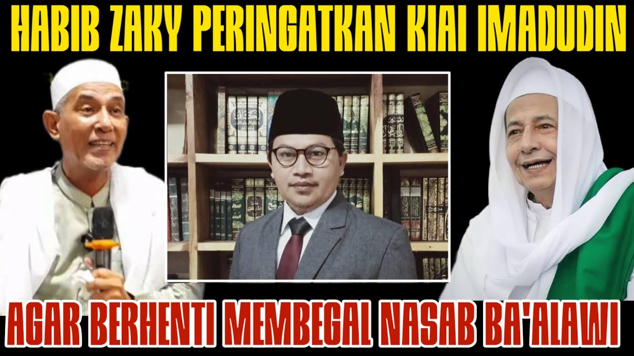 HABIB ZAKY ALAYDRUS PERINGATKAN KIAI IMADUDIN DAN KELOMPOKNYA AGAR BERHENTI MEMBEGAL NASAB BA'ALAWI