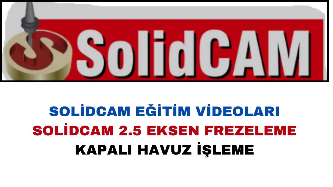 SOLİDCAM 2.5 EKSEN FREZELEME KAPALI HAVUZ İŞLEME #solidcam #tasarım