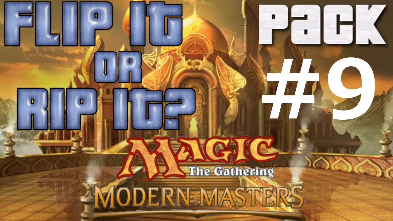 Flip it or Rip it: MTG Modern Masters booster pack #9