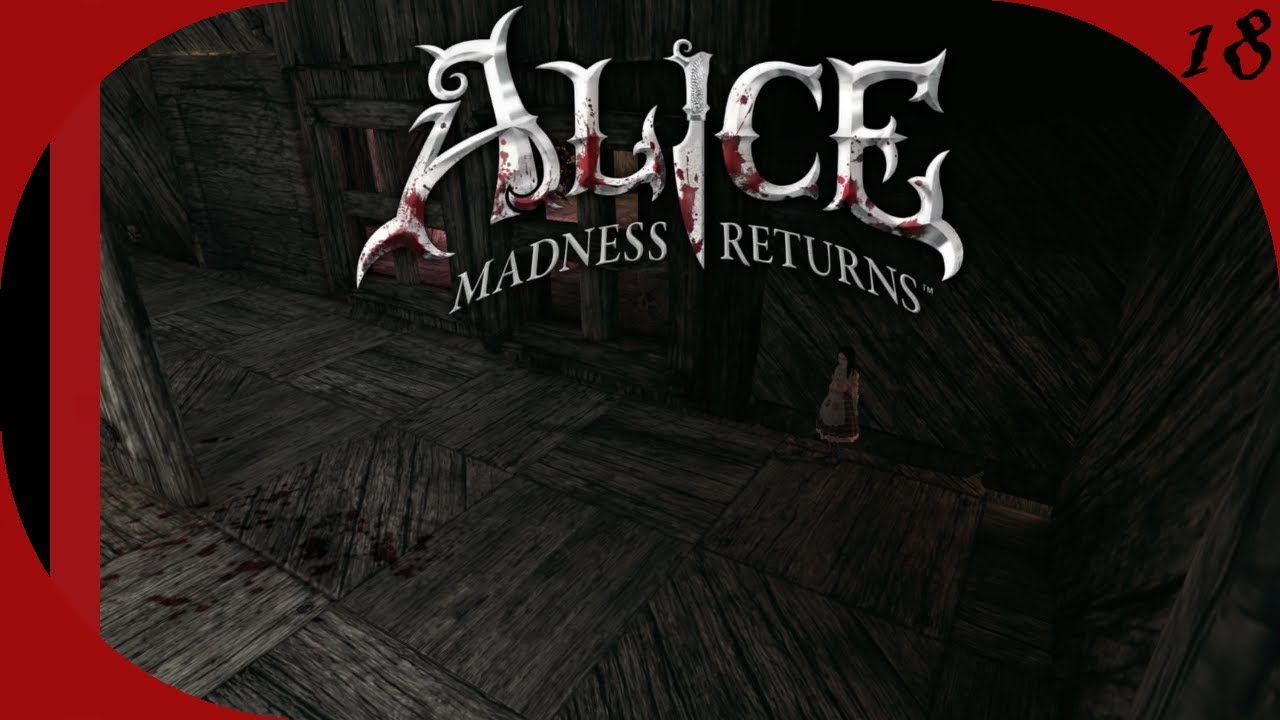 Traversing the Dollhouse | Alice Madness Returns - Part 18