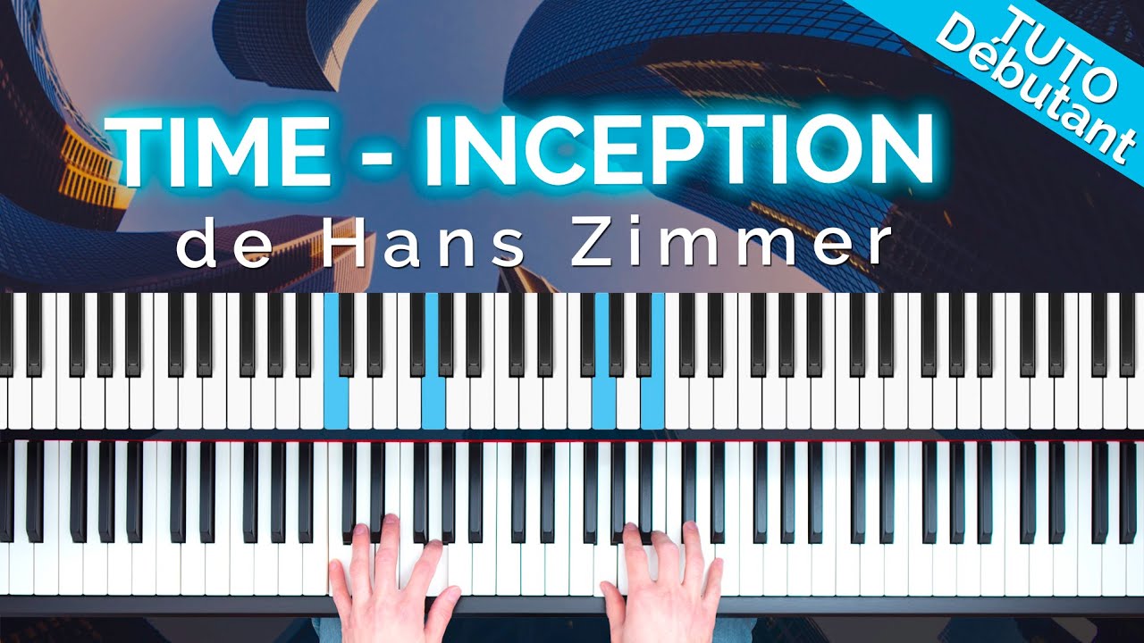 Tuto INCEPTION - TIME de Hans Zimmer au Piano