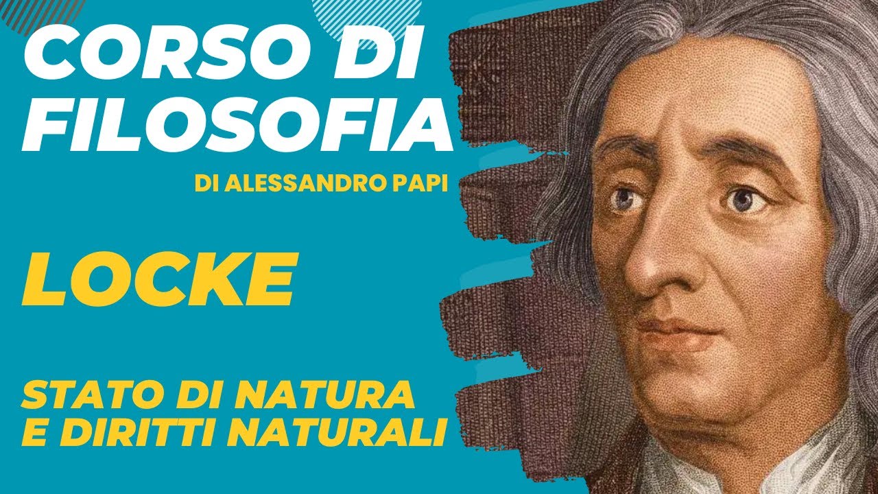 John Locke parte 5. Lo Stato di natura e i diritti naturali nel Secondo Trattato sul Governo