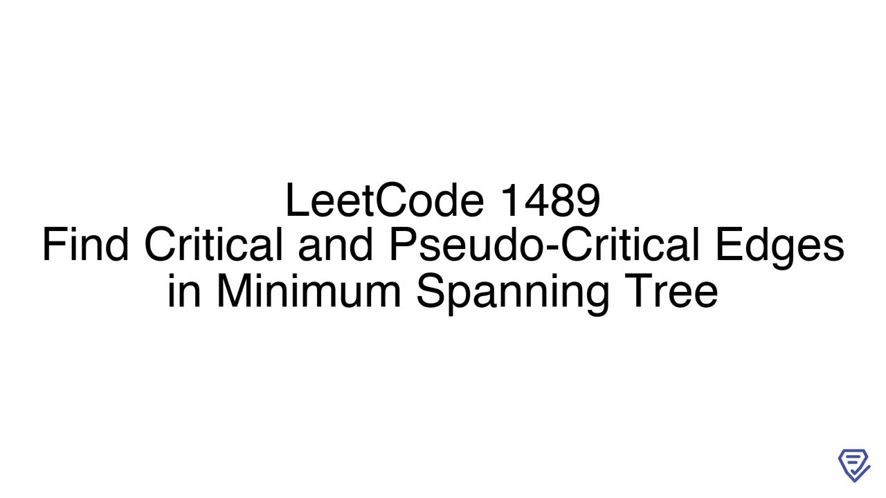 LeetCode 1489: Find Critical and Pseudo-Critical Edges in Minimum Spanning Tree