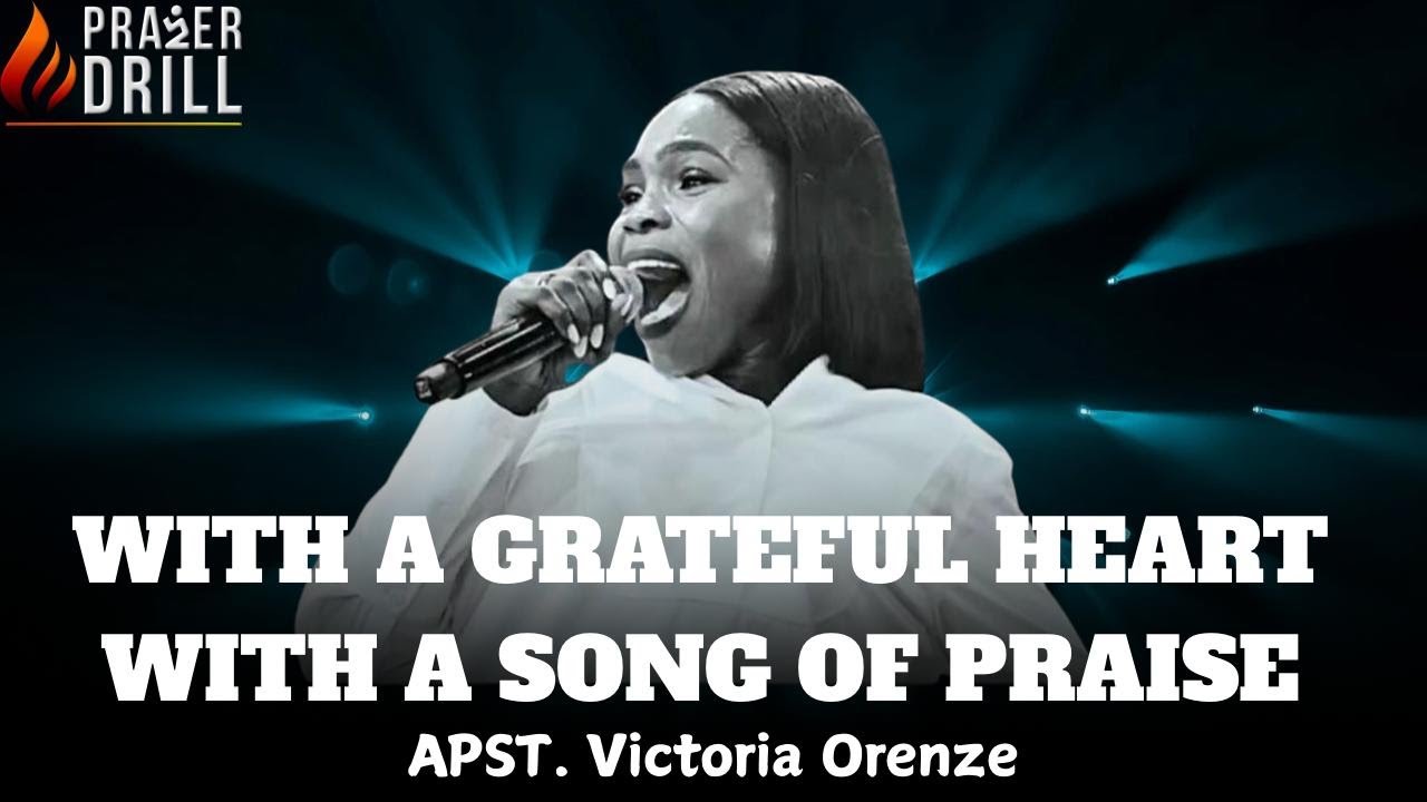 WITH A GRATEFUL HEART WITH A SONG OF PRAISE|VICTORIA ORENZE|TONGUES OF FIRE|CHANT|WORSHIP EXPERIENCE