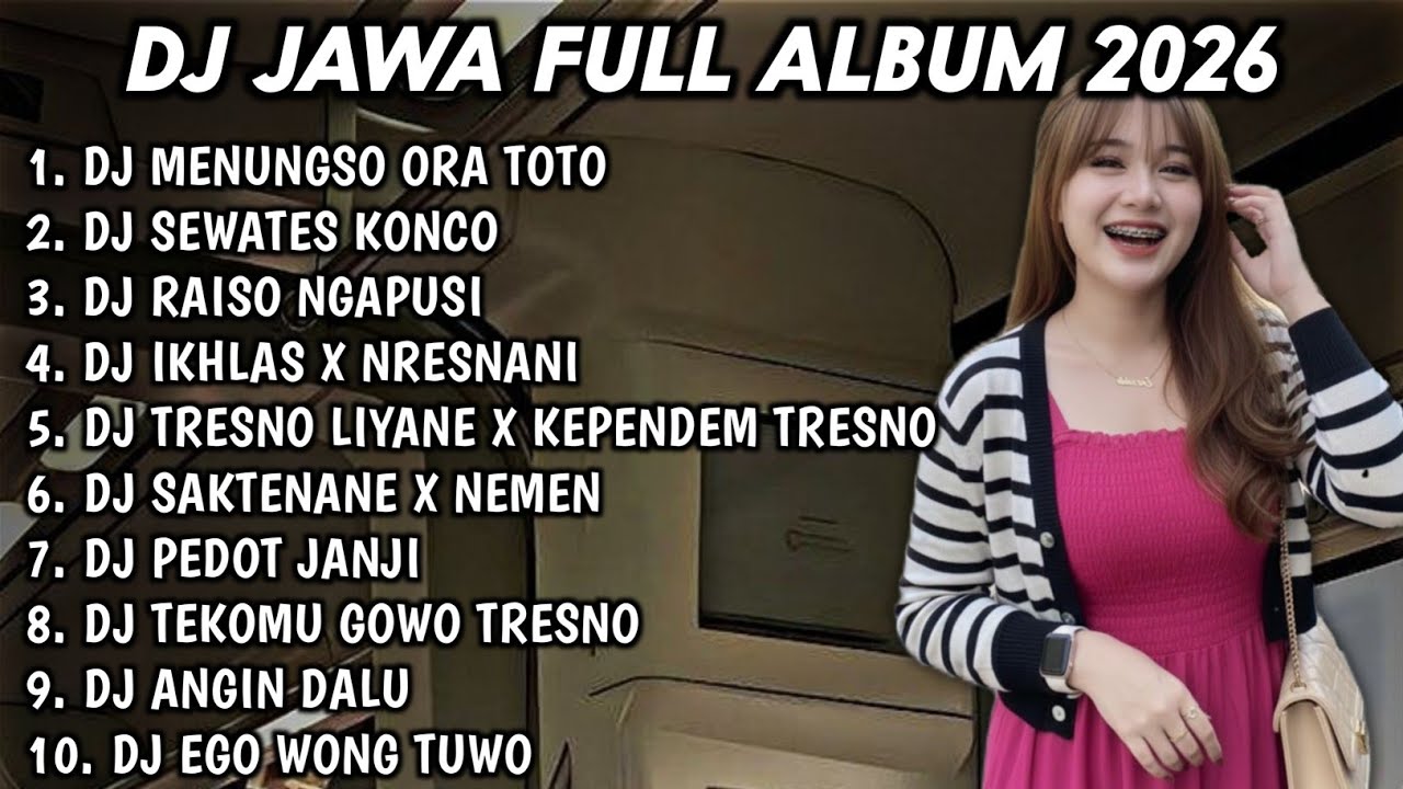 DJ JAWA FULL ALBUM FULL BASS TERBARU 2026 DJ MENUNGSO ORA TOTO🎵DJ SEWATES KONCO🎵DJ RAISO NGAPUSI