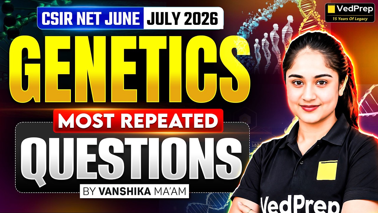 CSIR NET Life Sciences June 2026 | Genetics Most Important Questions | NPL 2026 | VedPrep CSIR NET