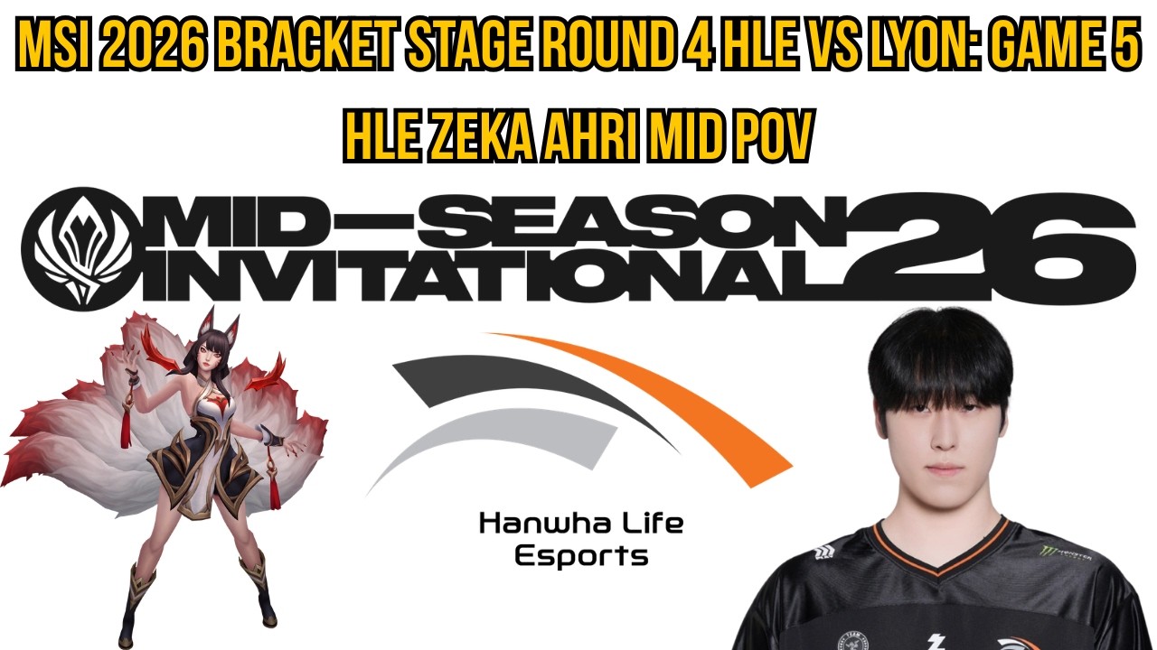 MSI 2026 Bracket Stage Round 4 HLE vs LYON: Game 5 | HLE Zeka Ahri Mid POV