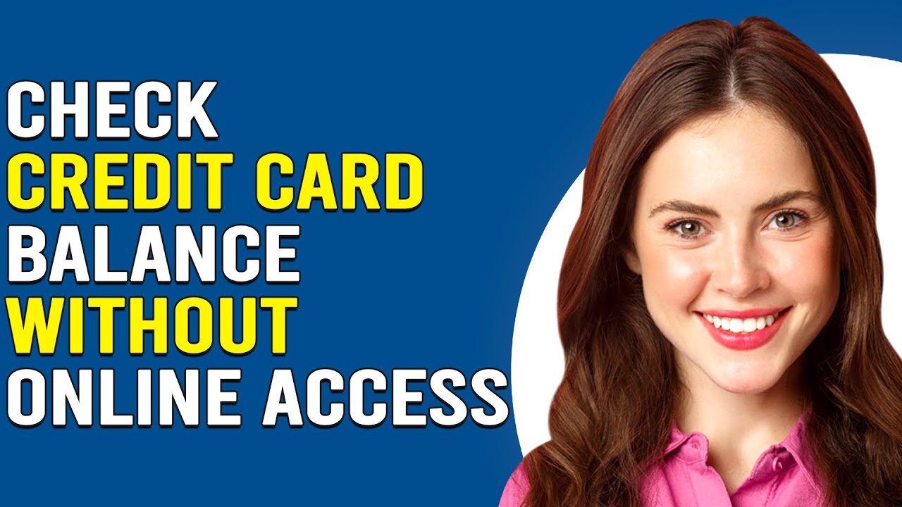 How To Check Credit Card Balance Without Online Access (Way To Check CC Balance No Online Access)