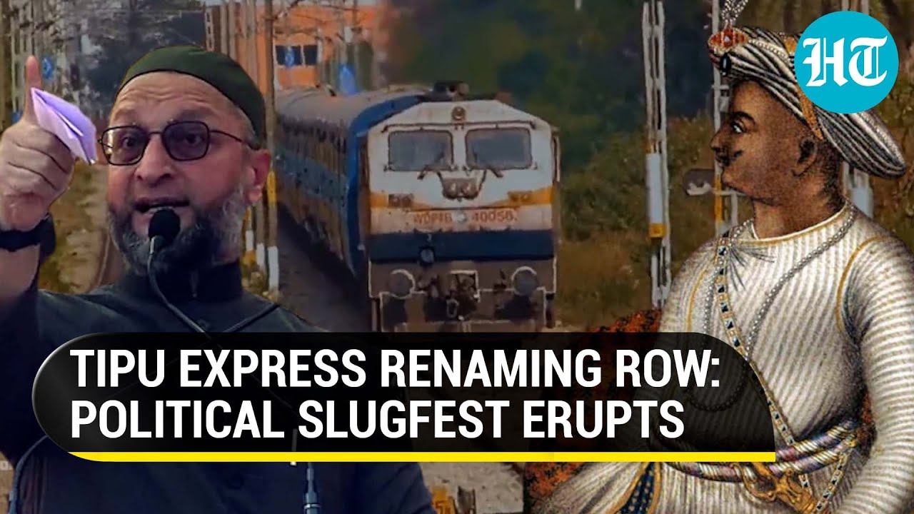 &lsquo;India&rsquo;s constitution&hellip;&rsquo;: Owaisi & BJP&rsquo;s Twitter spat over history after Tipu Express renamed