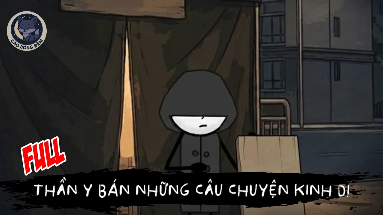 [ Full ] Thần y bán những câu chuyện kinh dị - Cáo Bóng Đêm